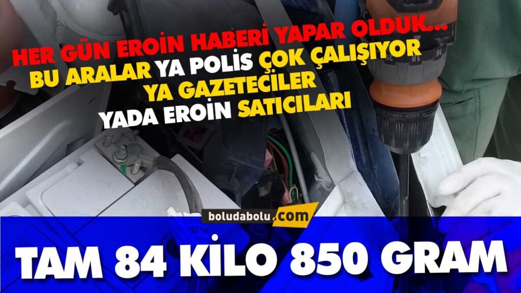 84 kilo 850 gram eroin ele geçirildi | bolu