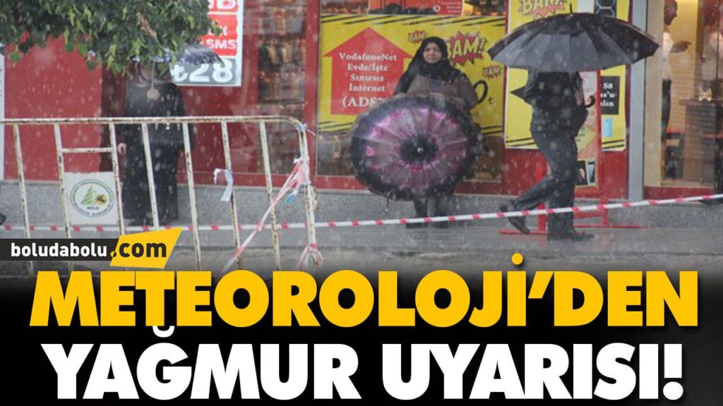 METEOROLOJİ’DEN YAĞMUR UYARISI! METEOROLOJİ’DEN YAĞMUR UYARISI!