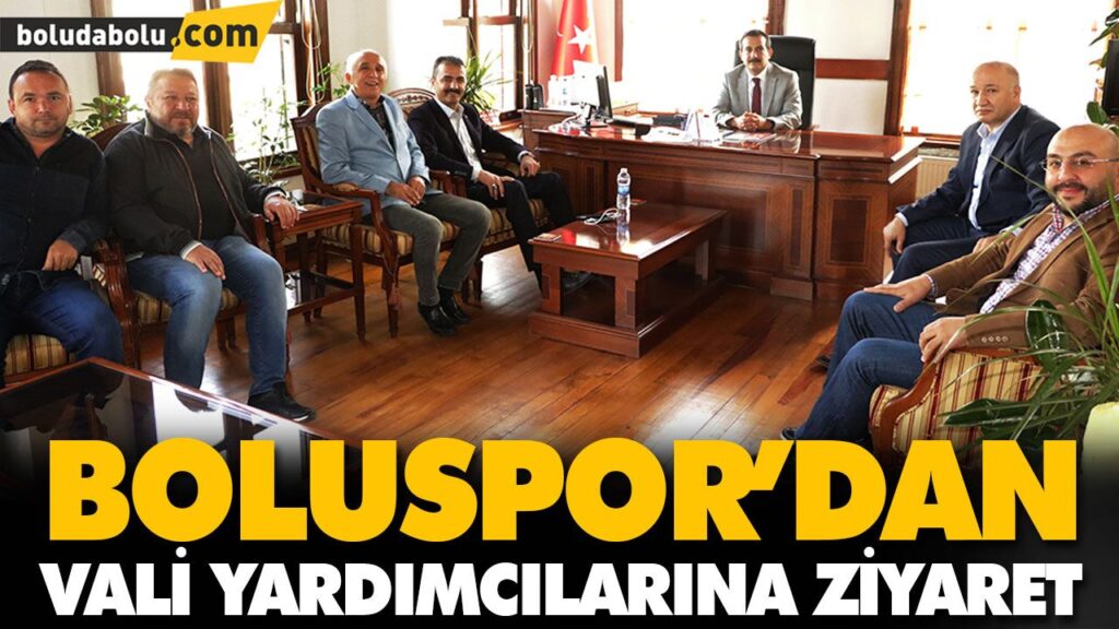 BOLUSPOR’DAN VALİ YARDIMCILARINA ZİYARET BOLUSPOR’DAN VALİ YARDIMCILARINA ZİYARET