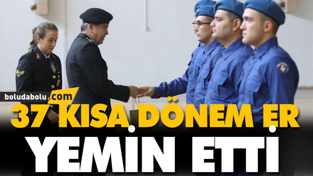37 KISA DÖNEM ER YEMİN ETTİ 37 KISA DÖNEM ER YEMİN ETTİ