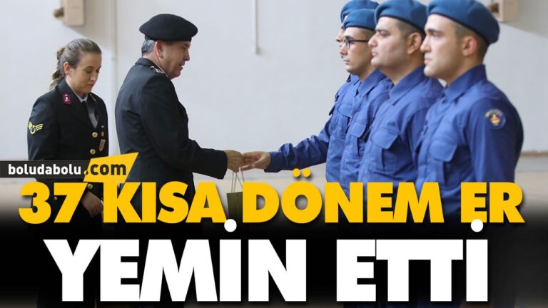 37 KISA DÖNEM ER YEMİN ETTİ