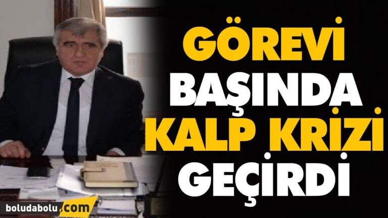 GÖREVİ BAŞINDA KALP KRİZİ GEÇİRDİ