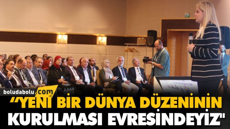 “YENİ BİR DÜNYA DÜZENİNİN KURULMASI EVRESİNDEYİZ”