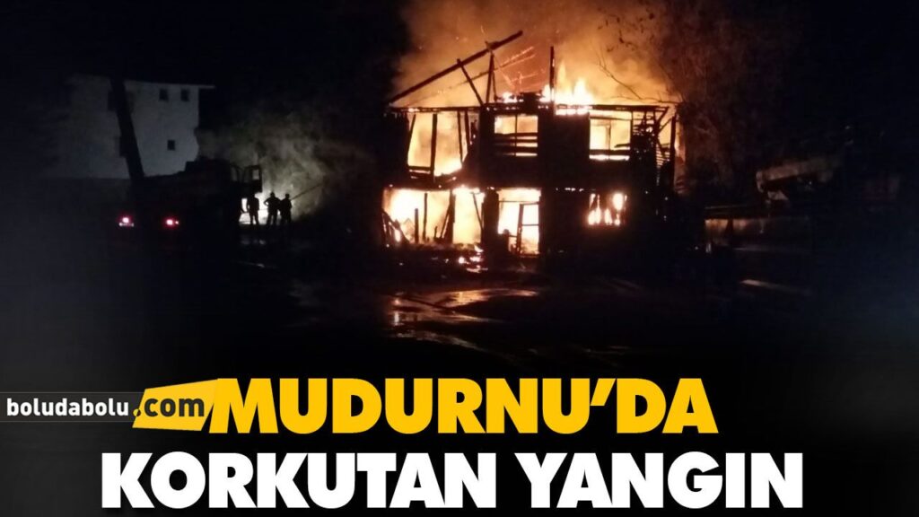 MUDURNU’DA KORKUTAN YANGIN MUDURNU’DA KORKUTAN YANGIN