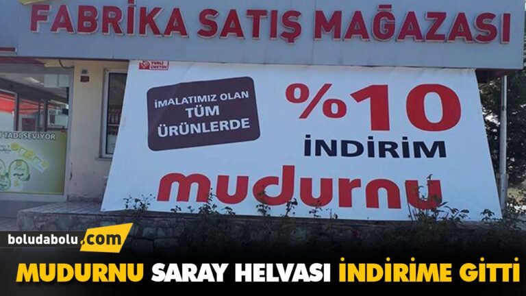 MUDURNU SARAY HELVASI İNDİRİME GİTTİ