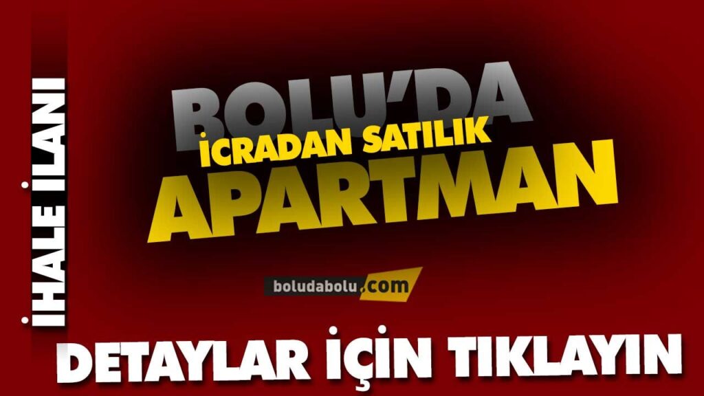 Bolu’da icradan satılık apartman