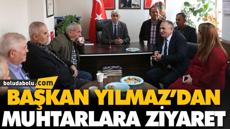 BAŞKAN YILMAZ’DAN MUHTARLARA ZİYARET