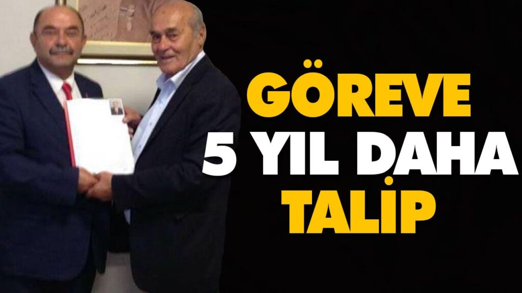 GÖREVE 5 YIL DAHA TALİP GÖREVE 5 YIL DAHA TALİP