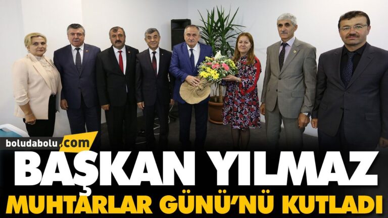 BAŞKAN YILMAZ MUHTARLAR GÜNÜ’NÜ KUTLADI