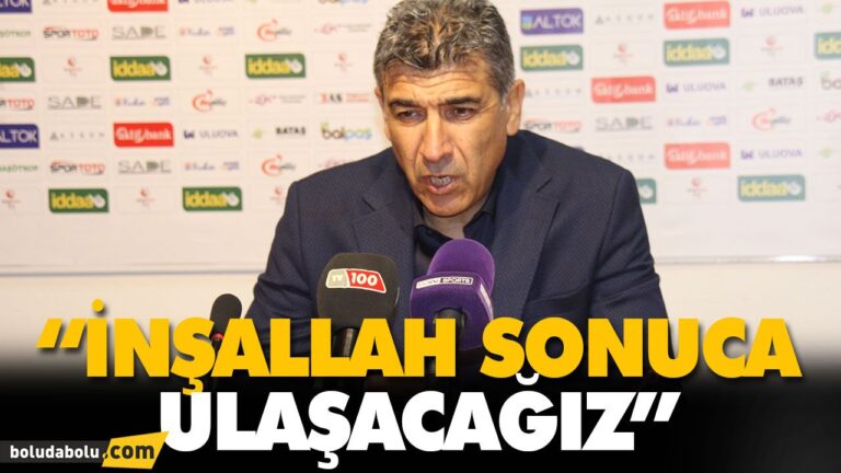 “İNŞALLAH SONUCA ULAŞACAĞIZ”