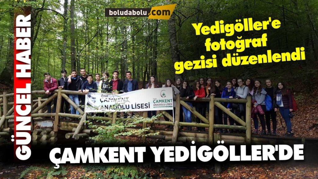 ÇAMKENT YEDİGÖLLER’DE ÇAMKENT YEDİGÖLLER’DE