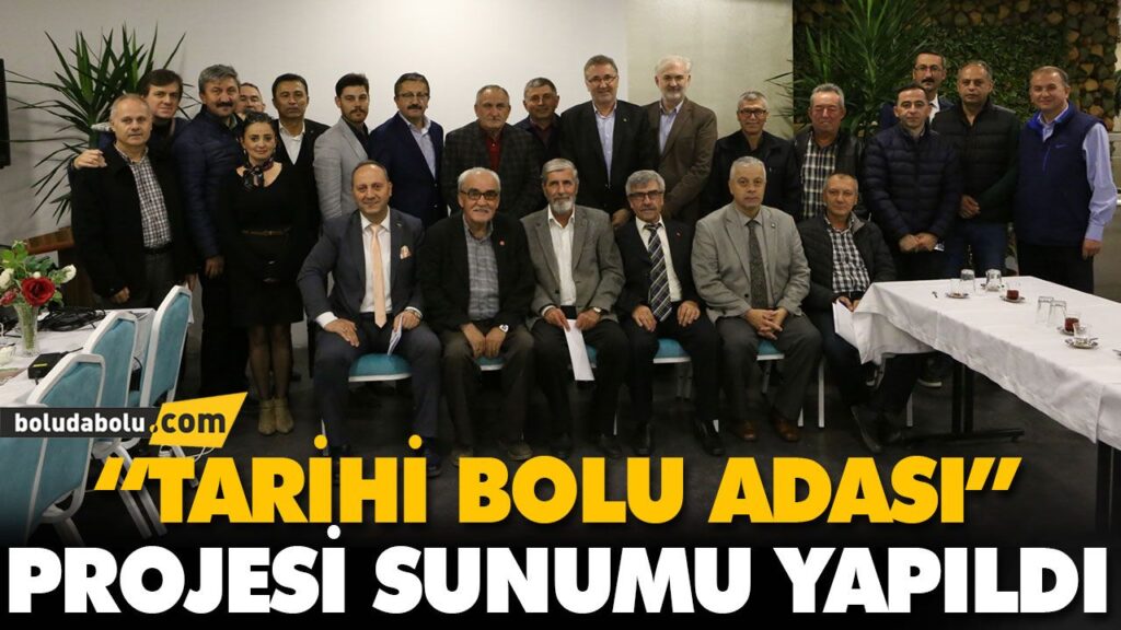 “TARİHİ BOLU ADASI” PROJESİ SUNUMU YAPILDI “TARİHİ BOLU ADASI” PROJESİ SUNUMU YAPILDI