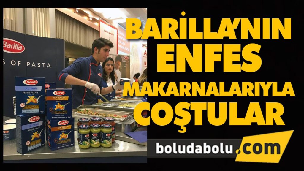 BARİLLA’NIN ENFES MAKARNALARIYLA COŞTULAR BARİLLA’NIN ENFES MAKARNALARIYLA COŞTULAR