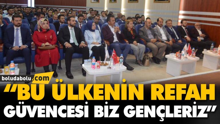 “BU ÜLKENİN REFAH GÜVENCESİ BİZ GENÇLERİZ”