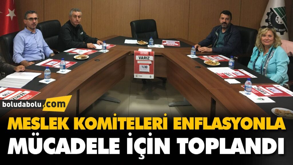 MESLEK KOMİTELERİ ENFLASYONLA MÜCADELE İÇİN TOPLANDI MESLEK KOMİTELERİ ENFLASYONLA MÜCADELE İÇİN TOPLANDI