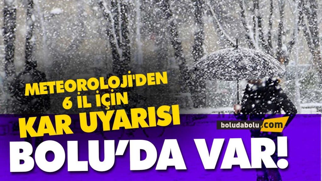 METEOROLOJİ’DEN BOLU İÇİN KAR UYARISI METEOROLOJİ’DEN BOLU İÇİN KAR UYARISI