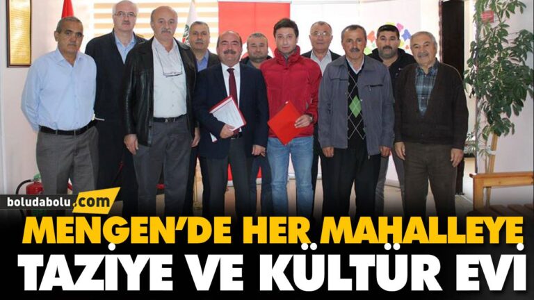 MENGEN’DE HER MAHALLEYE TAZİYE VE KÜLTÜR EVİ