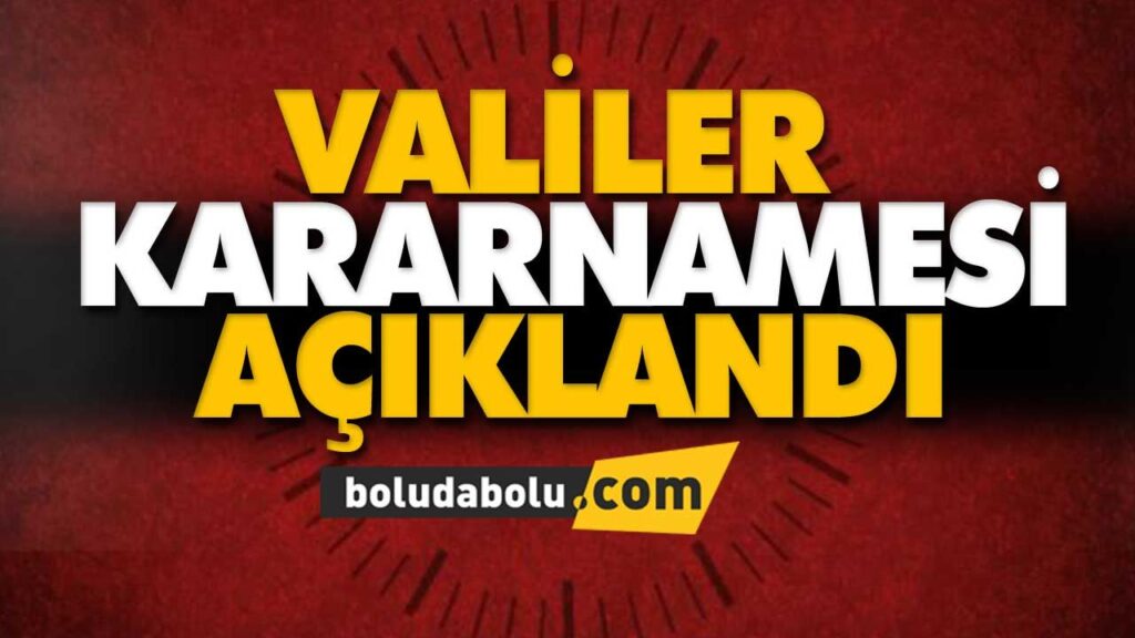 VALİLER KARARNAMESİ YAYINLANDI VALİLER KARARNAMESİ YAYINLANDI
