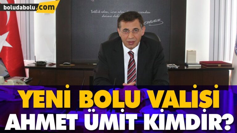 YENİ BOLU VALİSİ AHMET ÜMİT KİMDİR?