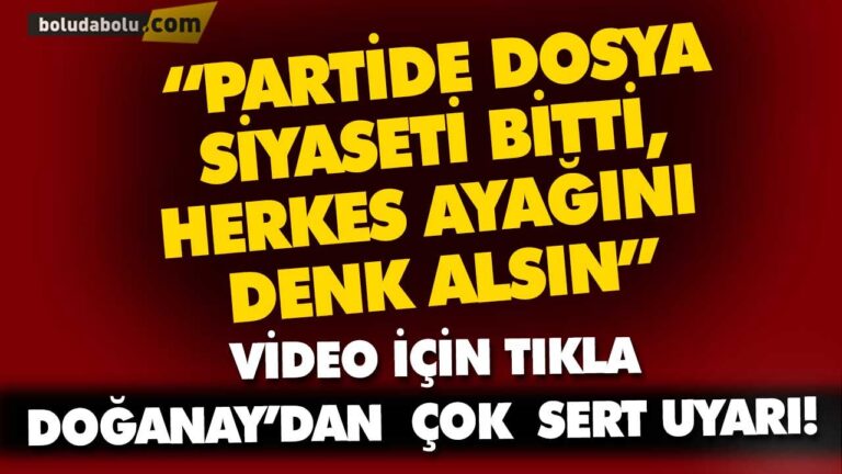 DOĞANAY’DAN ÇOK SERT UYARI!
