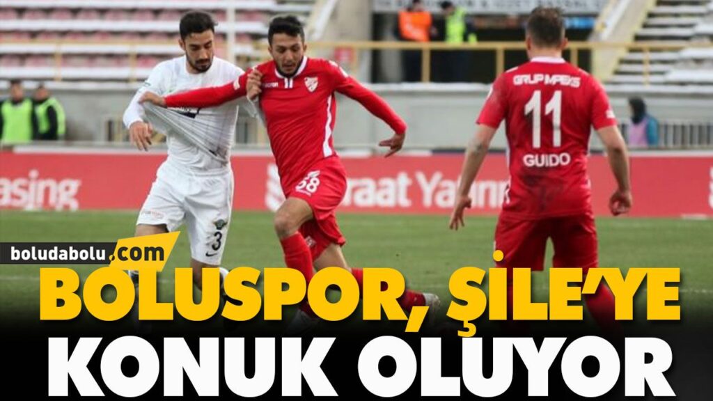 BOLUSPOR, ŞİLE’YE KONUK OLUYOR BOLUSPOR, ŞİLE’YE KONUK OLUYOR