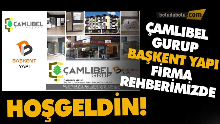 ÇAMLIBEL GURUP / BAŞKENT YAPI BOLU