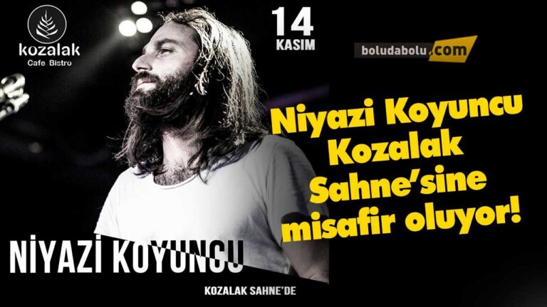 Niyazi Koyuncu Bolu’ya geliyor!