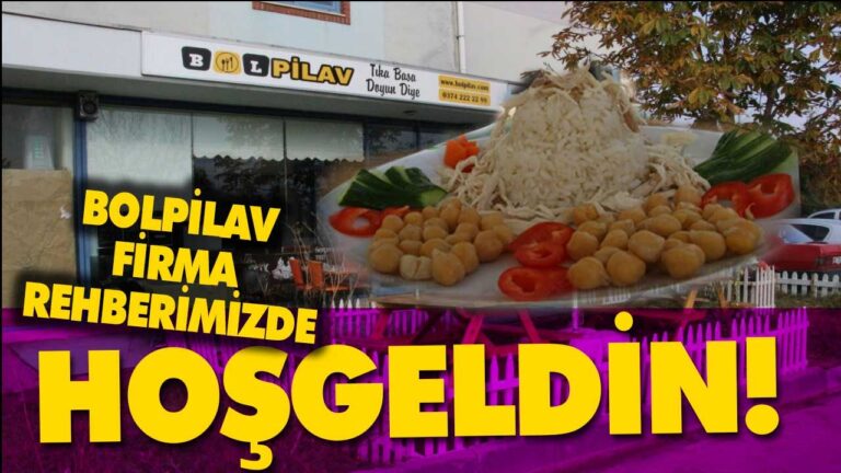BOLPİLAV FİRMA REHBERİMİZ DE