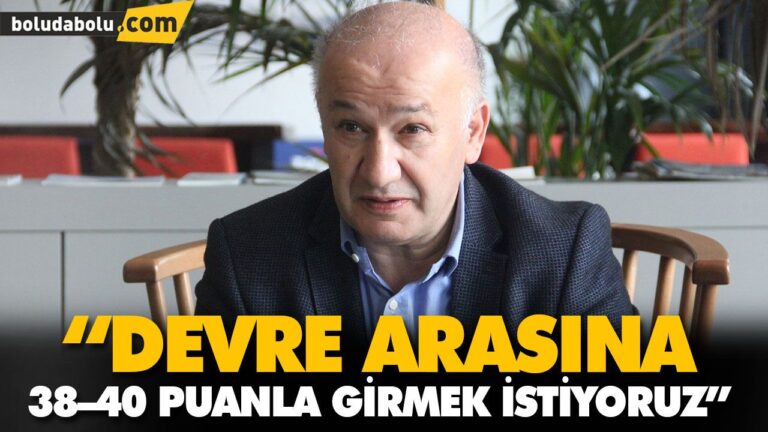“DEVRE ARASINA 38–40 PUANLA GİRMEK İSTİYORUZ”
