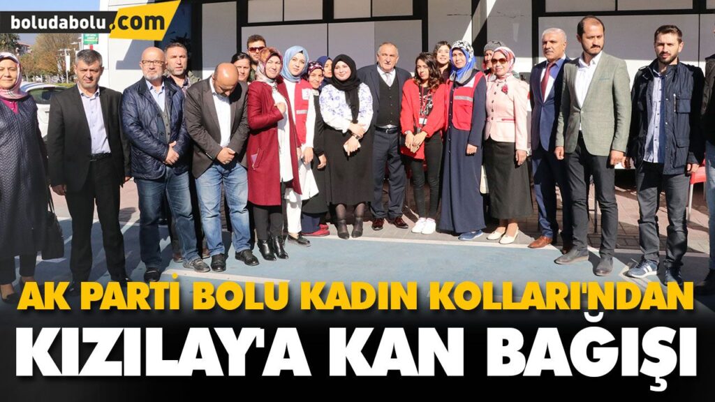 AK PARTİ BOLU KADIN KOLLARI’NDAN KIZILAY’A KAN BAĞIŞI AK PARTİ BOLU KADIN KOLLARI’NDAN KIZILAY’A KAN BAĞIŞI