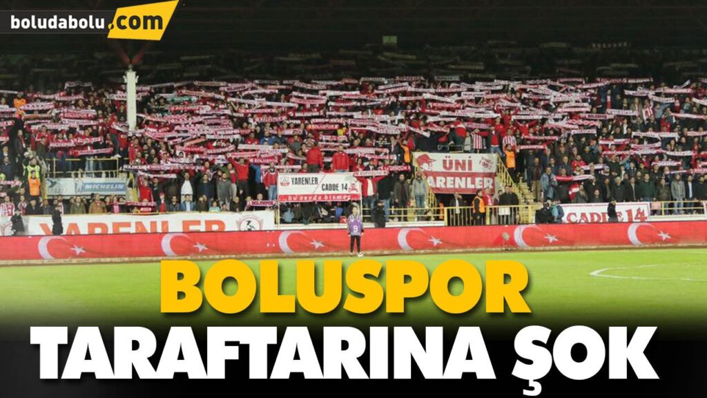 BOLUSPOR TARAFTARINA ŞOK BOLUSPOR TARAFTARINA ŞOK