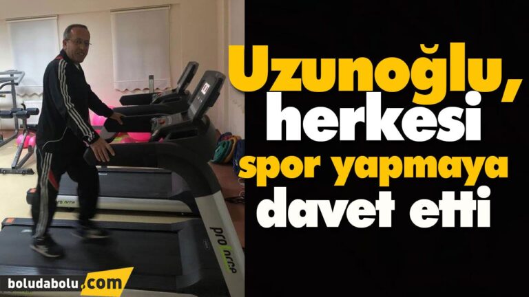 Uzunoğlu, herkesi spor yapmaya davet etti