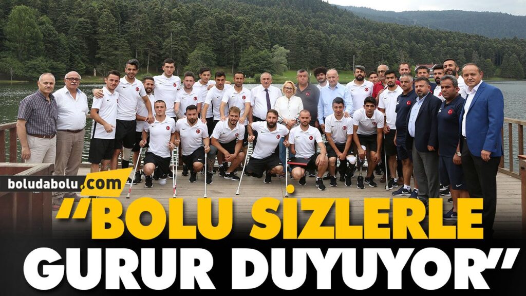 “BOLU SİZLERLE GURUR DUYUYOR” “BOLU SİZLERLE GURUR DUYUYOR”
