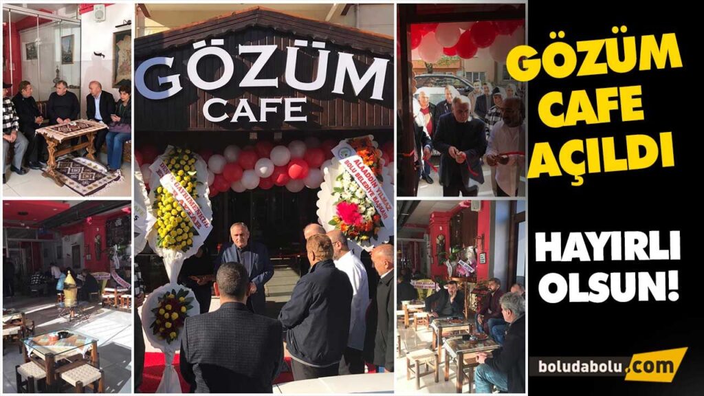 GÖZÜM CAFE AÇILDI | BOLU GÖZÜM CAFE AÇILDI | BOLU