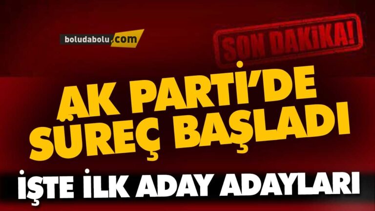 AK PARTİ’DE SÜREÇ BAŞLADI