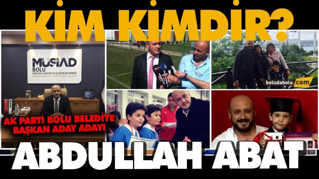 AK Parti Bolu Belediye Başkan Aday Adayı Abdullah Abat