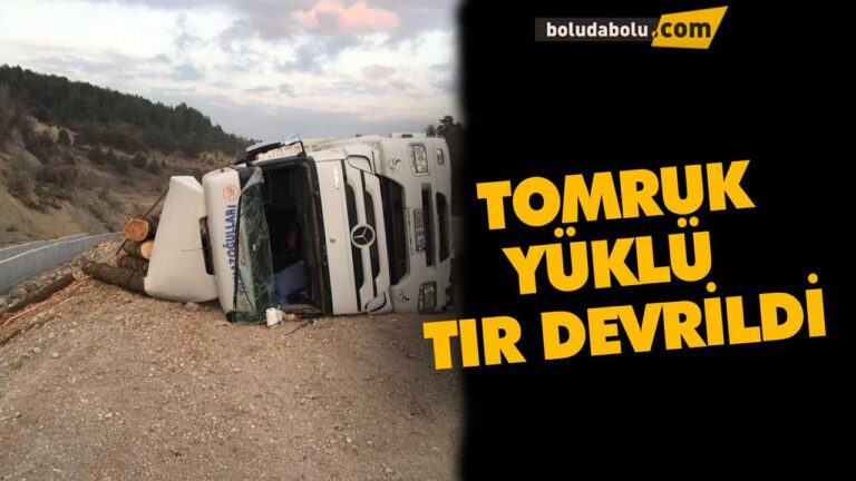TOMRUK YÜKLÜ TIR DEVRİLDİ