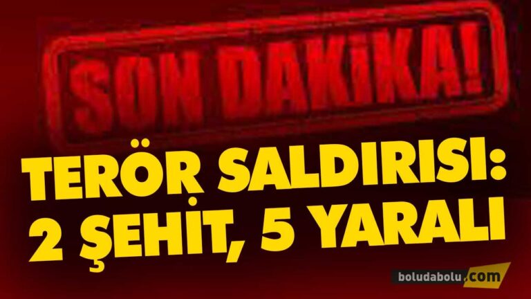 TERÖR SALDIRISI: 2 ŞEHİT, 5 YARALI