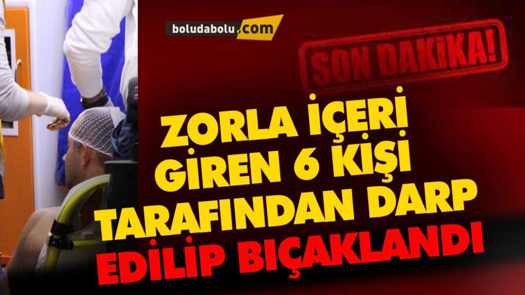 ZORLA İÇERİ GİREN 6 KİŞİ TARAFINDAN DARP EDİLİP BIÇAKLANDI ZORLA İÇERİ GİREN 6 KİŞİ TARAFINDAN DARP EDİLİP BIÇAKLANDI