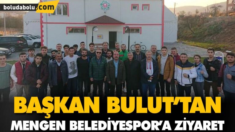 BAŞKAN BULUT’TAN MENGEN BELEDİYESPOR’A ZİYARET