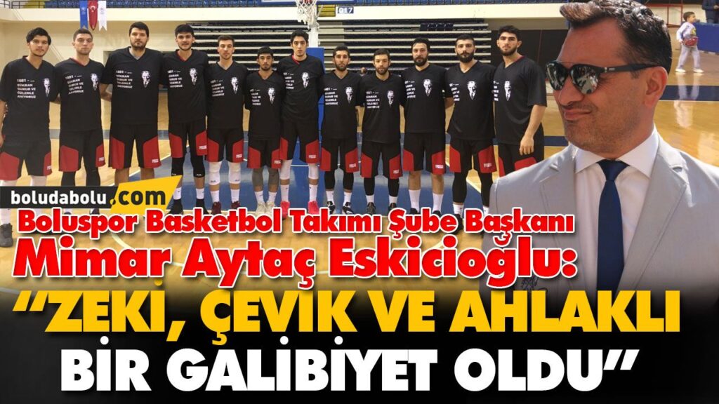 “ZEKİ, ÇEVİK VE AHLAKLI BİR GALİBİYET OLDU” “ZEKİ, ÇEVİK VE AHLAKLI BİR GALİBİYET OLDU”