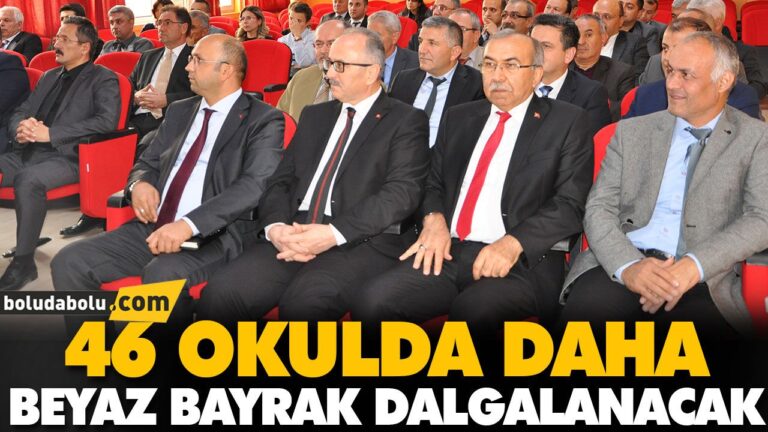 46 OKULDA DAHA BEYAZ BAYRAK DALGALANACAK