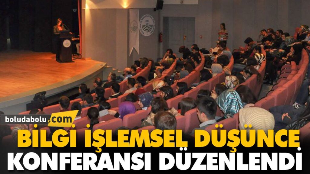 BİLGİ İŞLEMSEL DÜŞÜNCE KONFERANSI DÜZENLENDİ
