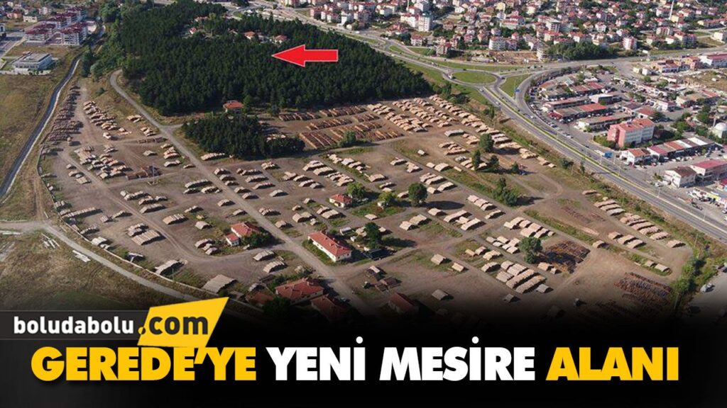 GEREDE’YE YENİ MESİRE ALANI GEREDE’YE YENİ MESİRE ALANI