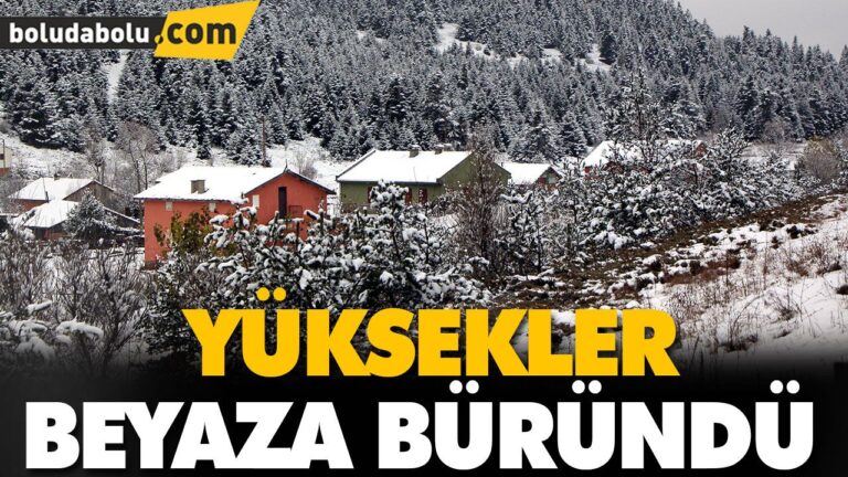 YÜKSEKLER BEYAZA BÜRÜNDÜ