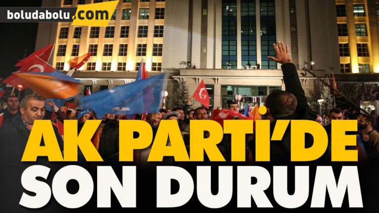 AK PARTİ’DE SON DURUM