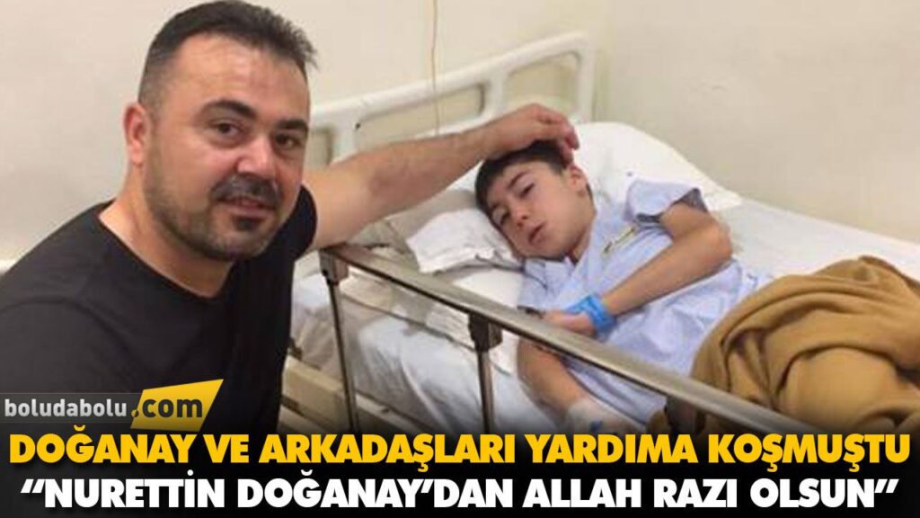 DOĞANAY VE ARKADAŞLARI YARDIMA KOŞMUŞTU DOĞANAY VE ARKADAŞLARI YARDIMA KOŞMUŞTU