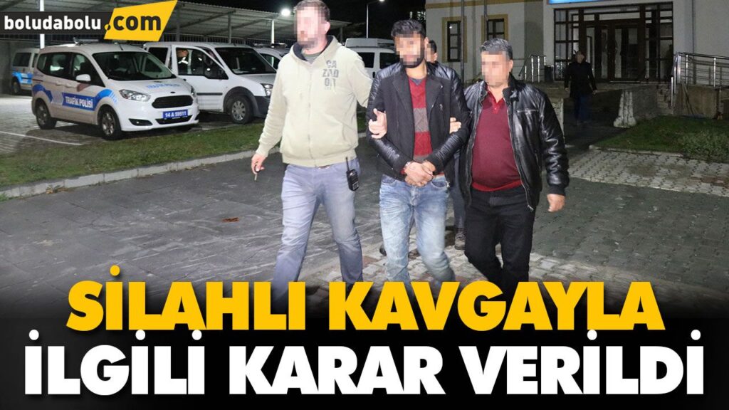 SİLAHLI KAVGAYLA İLGİLİ KARAR VERİLDİ SİLAHLI KAVGAYLA İLGİLİ KARAR VERİLDİ
