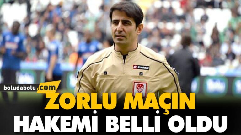 ZORLU MAÇIN HAKEMİ BELLİ OLDU