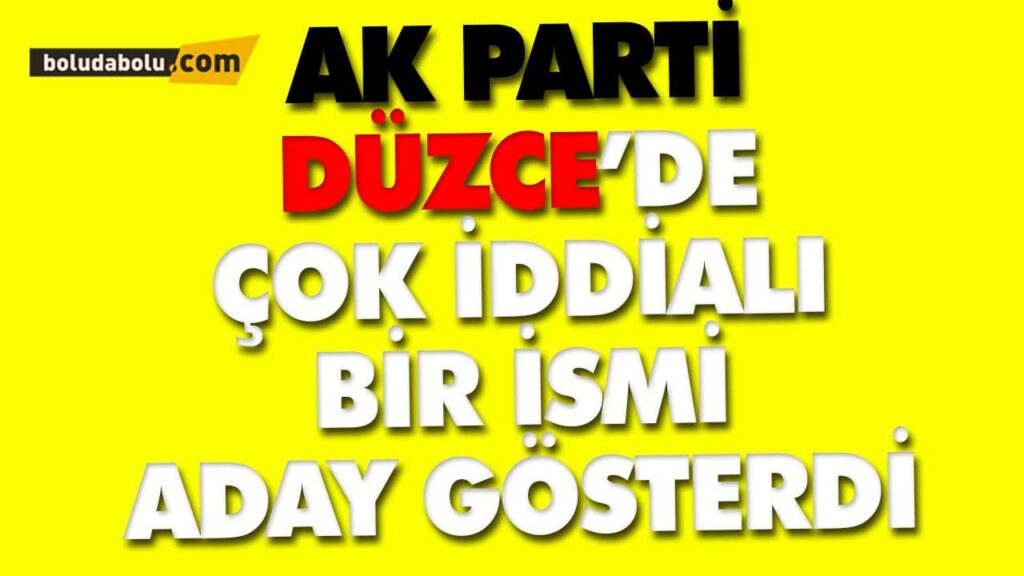 AK PARTİ DÜZCE BELEDİYE BAŞKAN ADAYI AK PARTİ DÜZCE BELEDİYE BAŞKAN ADAYI